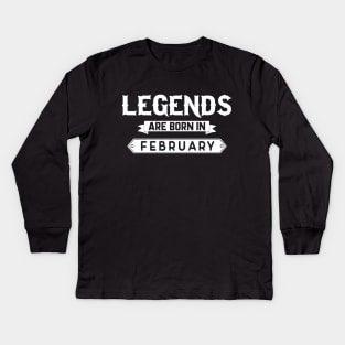 Legends Are Born In February Kids Long Sleeve T-Shirt